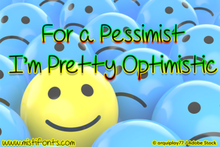 For a Pessimist I m Pretty Optimistic: A Premium Handwritten Typeface for Business Branding