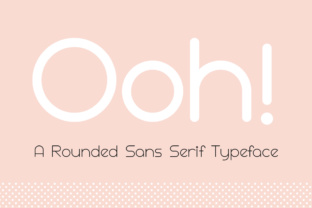 Ooh: A Modern Sans Serif Typeface for Your Brand